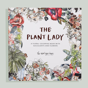 The Plant Lady A Floral Coloring Book
