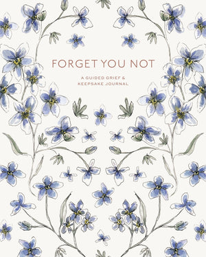 Forget You Not Grief Journal