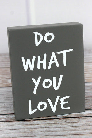'Do What You Love' Wood Block Sign