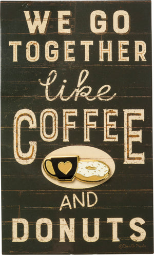 Enamel Pin - We Go Together Like Coffee and Donuts